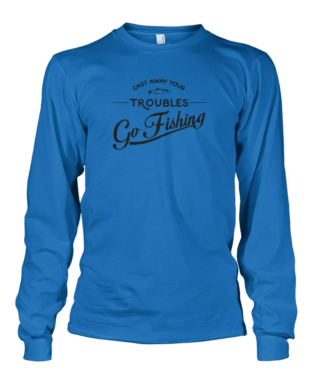 Castaway Your Troubles Go Fishing Unisex Long Sleeve