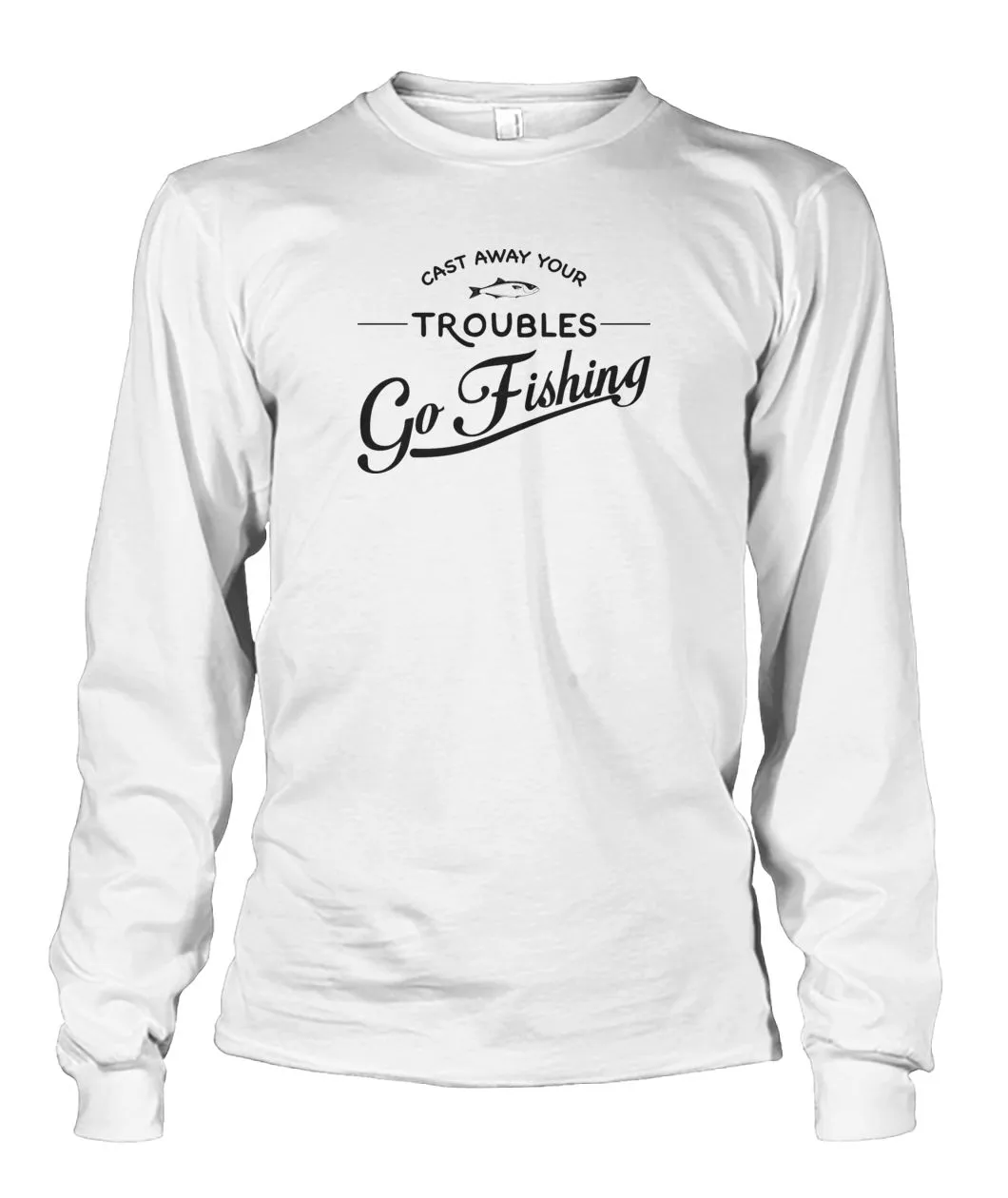 Castaway Your Troubles Go Fishing Unisex Long Sleeve